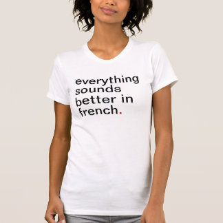 T-shirt Tout des femmes retentit meilleur en français
