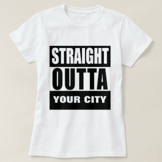 T-SHIRT TOUT DROIT DE [VOTRE VILLE OU VILLAGE]