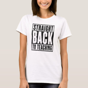 T-shirt Tout droit Retour à l'enseignement (en détresse)