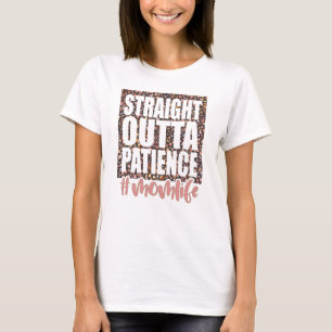 T-shirt Tout droit sorti de la patience Vie de maman