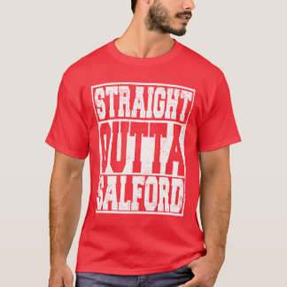 T-shirt Tout droit sorti de Salford drôle