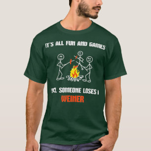 T-shirt Tout est amusant et jeux jusqu'à ce que quelqu'un 