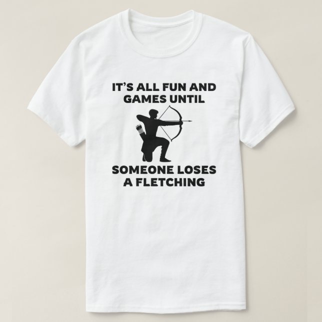 T-shirt Tout est amusant et Jeux jusqu'à | Tir à l'arc (Design devant)