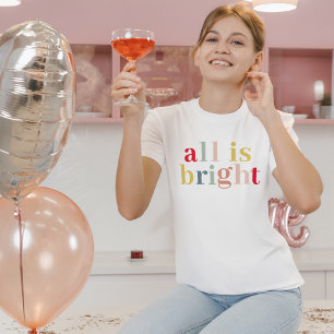 T-shirt Tout Est Clair Et Coloré Moderne   Joyeux Fêtes