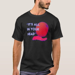 T-shirt Tout est dans votre tête Vaporwave Rétrowave Bruta