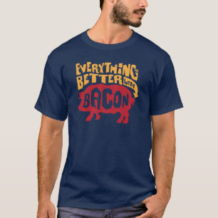 T-shirt Tout est meilleur avec le lard