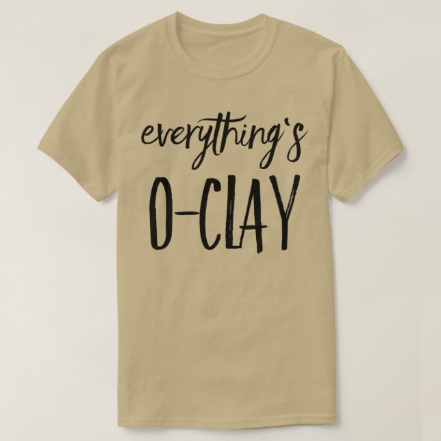 T-shirt Tout est OClay 6 (Design devant)