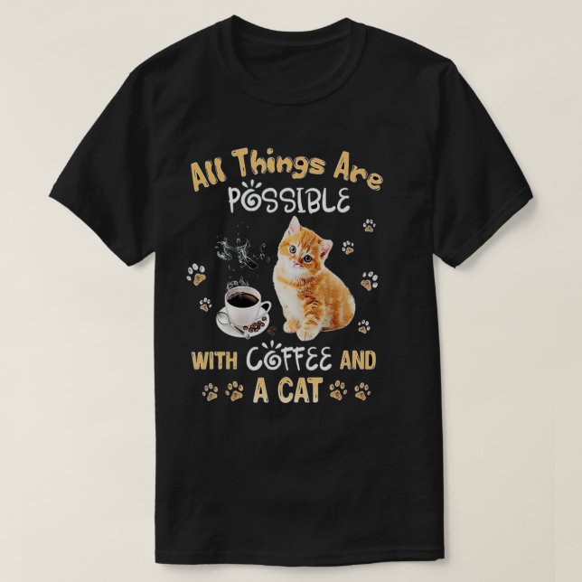 T-shirt Tout est possible avec du café et des chats (Design devant)