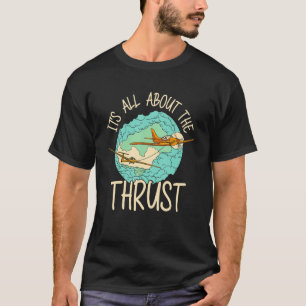 T-shirt Tout est sur la Poussée Aviateur Aviateur Avion