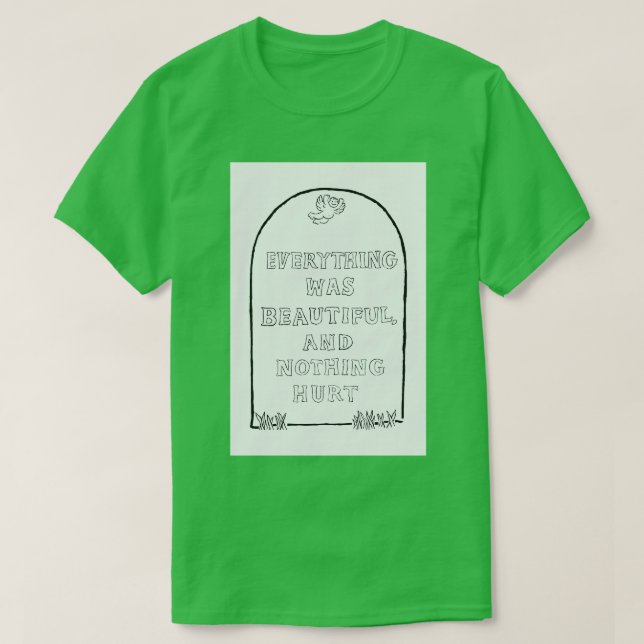 T-shirt Tout était beau et rien ne faisait mal (Design devant)