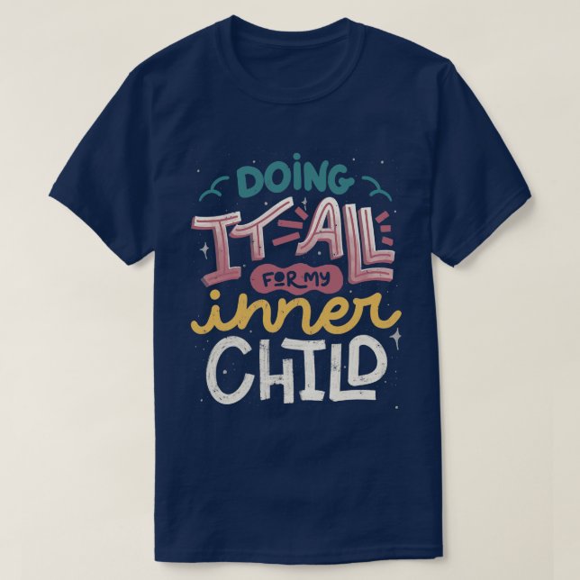 T-shirt Tout faire pour mon enfant intérieur par Tobe Fons (Design devant)