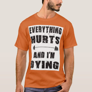 T-shirt Tout fait mal et Ix27m mourant 3