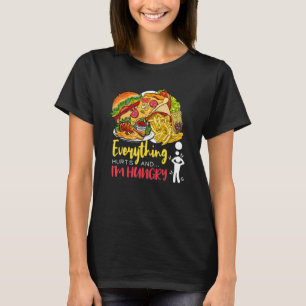 T-shirt Tout fait mal et j'ai faim Humour sarcastique Ap
