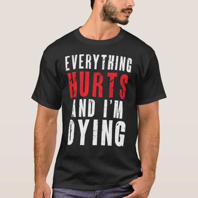 T-shirt Tout fait mal et je meurs (Devant)