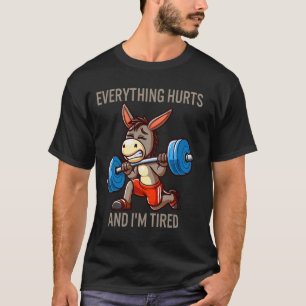 T-shirt Tout fait mal et je suis fatigué âne drôle âne