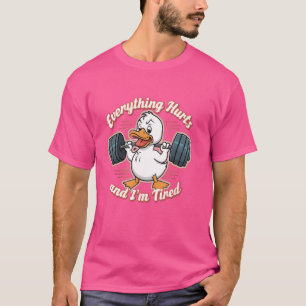 T-shirt Tout fait mal et je suis fatigué canard drôle