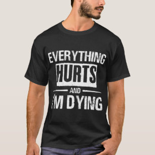 T-shirt Tout Fait Mal Je Mouie Drôle Gymnase Fitness Worko