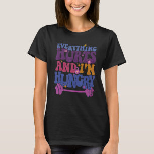 T-shirt Tout fait mal Je suis affamé Entraînement Drôle Fe