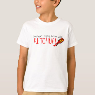 T-shirt Tout goûte meilleur avec le ketchup