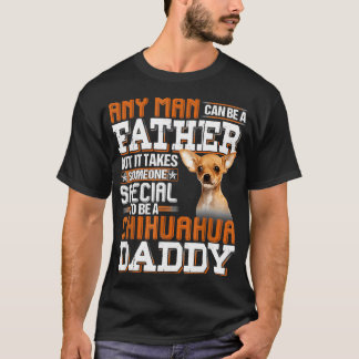 T-shirt Tout homme peut être un père Chihuahua spécial
