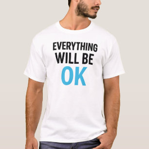 T-shirt Tout ira bien pour le design