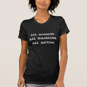 T-SHIRT TOUT LE CHANT DE TOUTE LA DANSE TOUT TEMPORAIRE