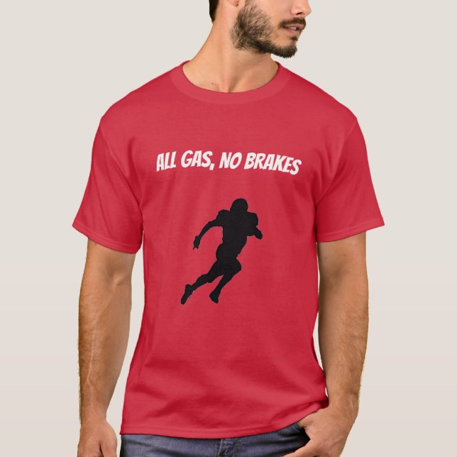 T-shirt Tout le gaz, pas de freins (Devant)