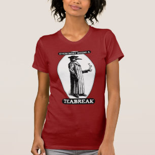 T-shirt Tout le monde a besoin d'un Teabreak