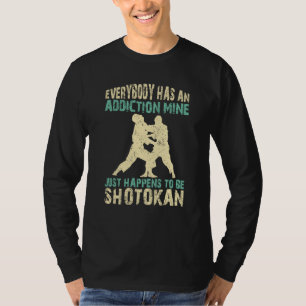 T-shirt Tout le monde a une dépendance la mienne est citat
