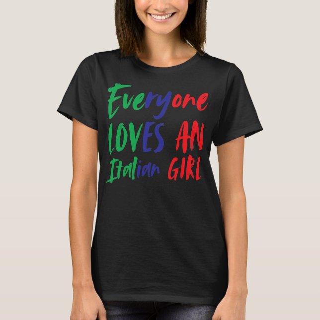 T-shirt Tout Le Monde Aime Une Italienne Fille Amusante It (Devant)