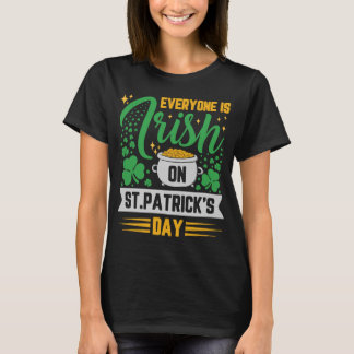 T-SHIRT TOUT LE MONDE EST IRLANDAIS LE JOUR DE ST PATRICK