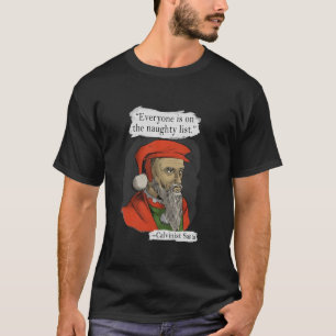 T-shirt Tout le monde est sur la liste vilaine Calvinist P