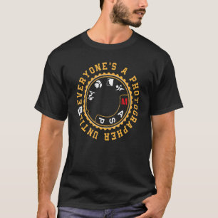 T-shirt Tout Le Monde Est Un Photographe Jusqu'À Ce Que Le