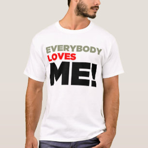 T-shirt "Tout le monde m'aiment !" Chemise - lumière