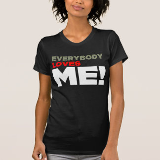 T-shirt "Tout le monde m'aiment !" Chemise - obscurité - F