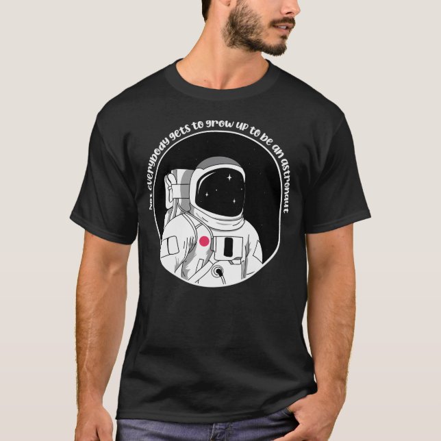 T-shirt Tout Le Monde Ne Devient Pas Un Astronaute Questio (Devant)