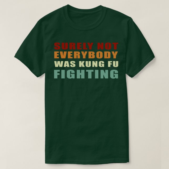 T-shirt Tout Le Monde N'Était Certainement Pas Kung Fu Com (Design devant)