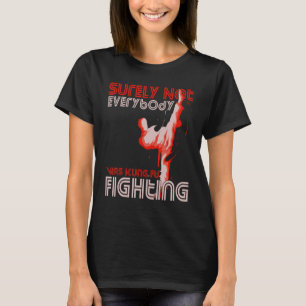 T-shirt Tout Le Monde N'Était Certainement Pas Kung Fu En 