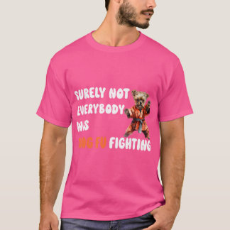 T-shirt Tout Le Monde N'Était Certainement Pas Kung Fu En 