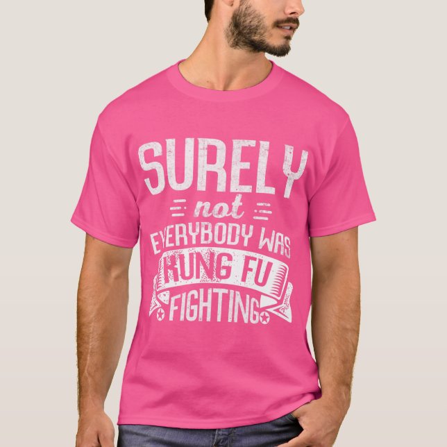 T-shirt Tout Le Monde N'Était Certainement Pas Kung Fu En  (Devant)
