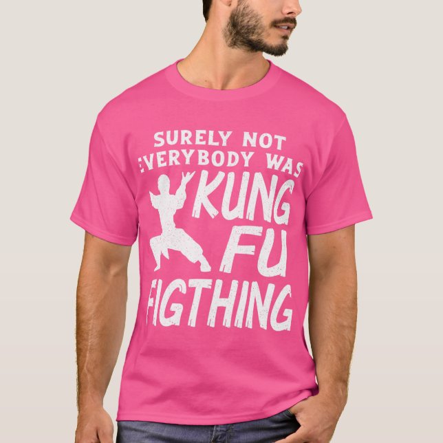 T-shirt Tout Le Monde N'Était Certainement Pas Kung Fu En  (Devant)