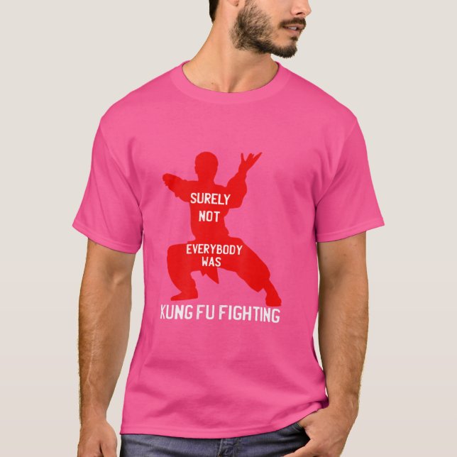 T-shirt Tout Le Monde N'Était Certainement Pas Kung Fu Fig (Devant)