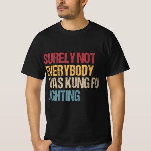 T-shirt Tout Le Monde N'Était Certainement Pas Kung Fu Lut