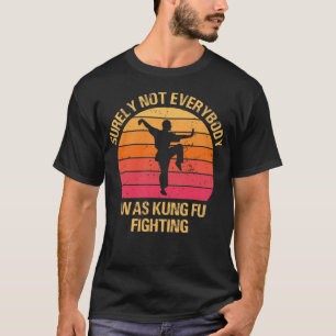 T-shirt Tout Le Monde N'Était Certainement Pas Kung Fu Lut