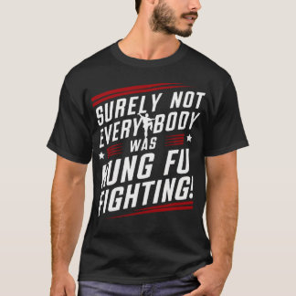 T-shirt Tout Le Monde N'Était Pas Kung Fu