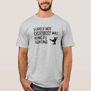 T-shirt "Tout Le Monde N'Était Pas Kung Fu Combattant" T-S