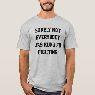 T-shirt Tout le monde n'était sûrement pas en train de se 