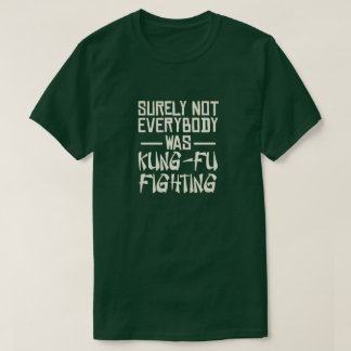 T-shirt Tout le monde n'était sûrement pas en train de se