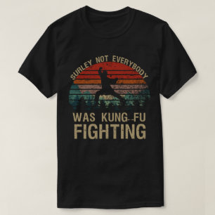 T-shirt Tout Le Monde N'Était Sûrement Pas Kung Fu En Tr