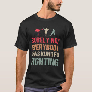 T-shirt Tout Le Monde N'Était Sûrement Pas Kung Fu Pour Lu